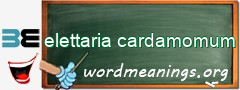 WordMeaning blackboard for elettaria cardamomum